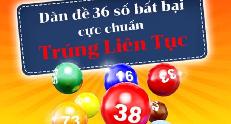 dàn đề 36 số bất bại cực chuẩn xsmb đầu tư lãi lớn 2025